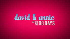 After The 90 Days David & Annie